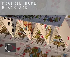 Prairie Home  blackjack