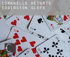 Cornwells Heights-Eddington  slots
