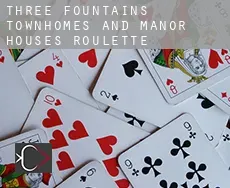 Three Fountains Townhomes and Manor Houses  roulette