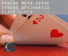 Rancho Mesa Verde  slots