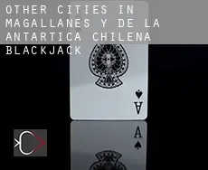 Other cities in Magallanes y de la Antartica Chilena  blackjack