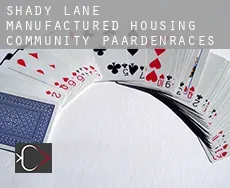 Shady Lane Manufactured Housing Community  paardenraces