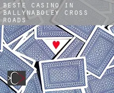 Beste casino in  Ballynaboley Cross Roads