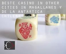 Beste casino in  Other cities in Magallanes y de la Antartica Chilena