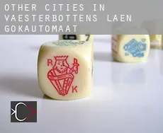 Other cities in Vaesterbottens Laen  gokautomaat
