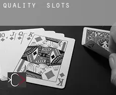 Quality  slots