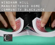 Windham Hill Manufactured Home Community  blackjack