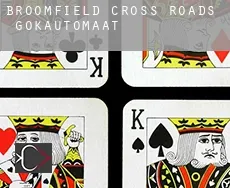Broomfield Cross Roads  gokautomaat