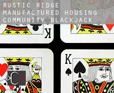 Rustic Ridge Manufactured Housing Community  blackjack