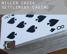 Miller Creek Settlement  casino