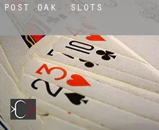 Post Oak slots