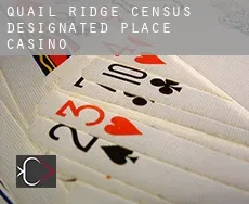 Quail Ridge  casino