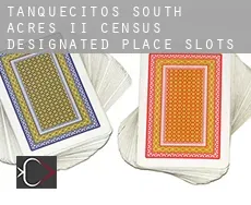 Tanquecitos South Acres II  slots
