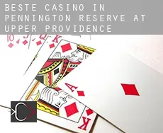 Beste casino in Pennington Reserve at Upper Providence