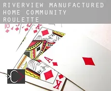 Riverview Manufactured Home Community  roulette