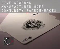 Five Seasons Manufactured Home Community  paardenraces