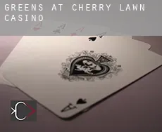 Greens At Cherry Lawn  casino