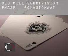 Old Mill Subdivision Phase 1-3  gokautomaat