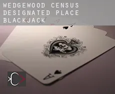 Wedgewood  blackjack