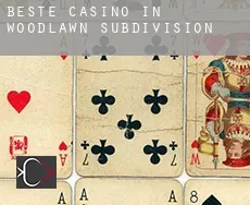 Beste casino in  Woodlawn Subdivision