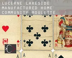 Lucerne Lakeside Manufactured Home Community  roulette