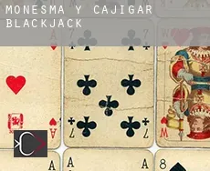 Monesma y Cajigar  blackjack