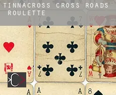 Tinnacross Cross Roads roulette