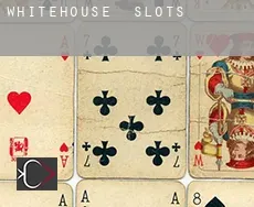 Whitehouse slots
