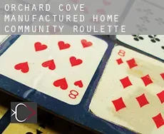 Orchard Cove Manufactured Home Community  roulette