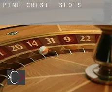 Pine Crest  slots