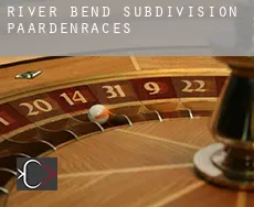 River Bend Subdivision  paardenraces