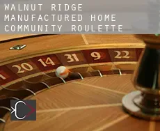 Walnut Ridge Manufactured Home Community  roulette