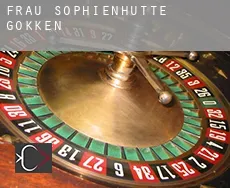 Frau Sophienhütte gokken