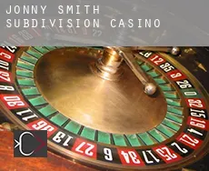 Jonny Smith Subdivision  casino