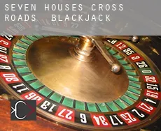 Seven Houses Cross Roads  blackjack