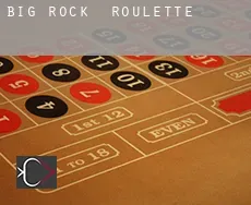 Big Rock  roulette