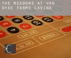 The Meadows at Van Dyke Farms  casino