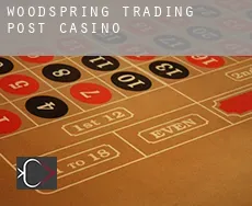 Woodspring Trading Post  casino
