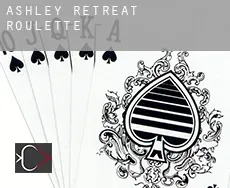 Ashley Retreat  roulette