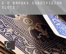 E O Brooks Subdivision  slots