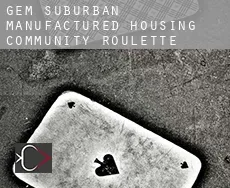Gem Suburban Manufactured Housing Community roulette