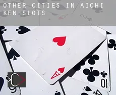 Other cities in Aichi-ken  slots