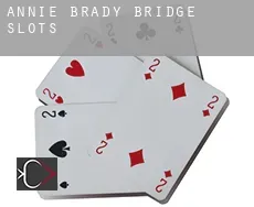 Annie Brady Bridge slots