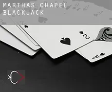 Marthas Chapel blackjack
