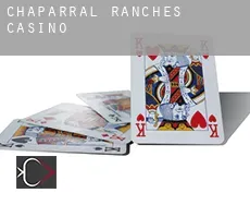 Chaparral Ranches  casino