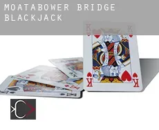 Moatabower Bridge  blackjack