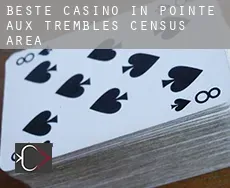 Beste casino in  Pointe-aux-Trembles (census area)