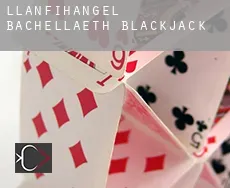 Llanfihangel Bachellaeth  blackjack
