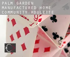 Palm Garden Manufactured Home Community  roulette