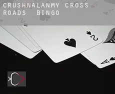 Crushnalanmy Cross Roads  bingo